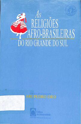 As religiões afro-brasileiras do Rio Grande do Sul