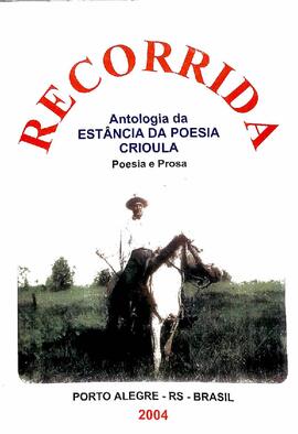 Recorrida - Antologia da Estancia da Poesia Crioula